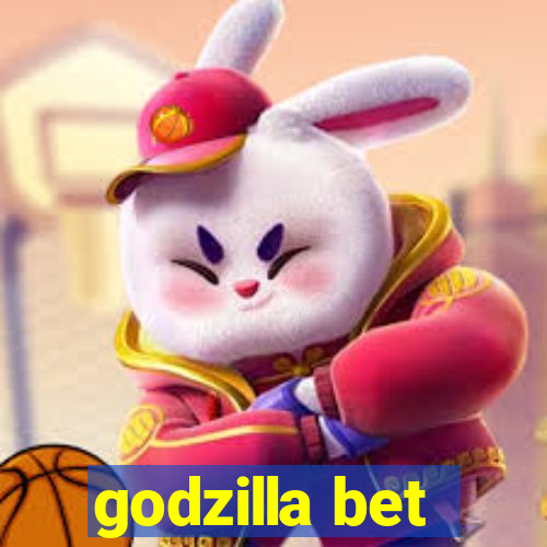 godzilla bet